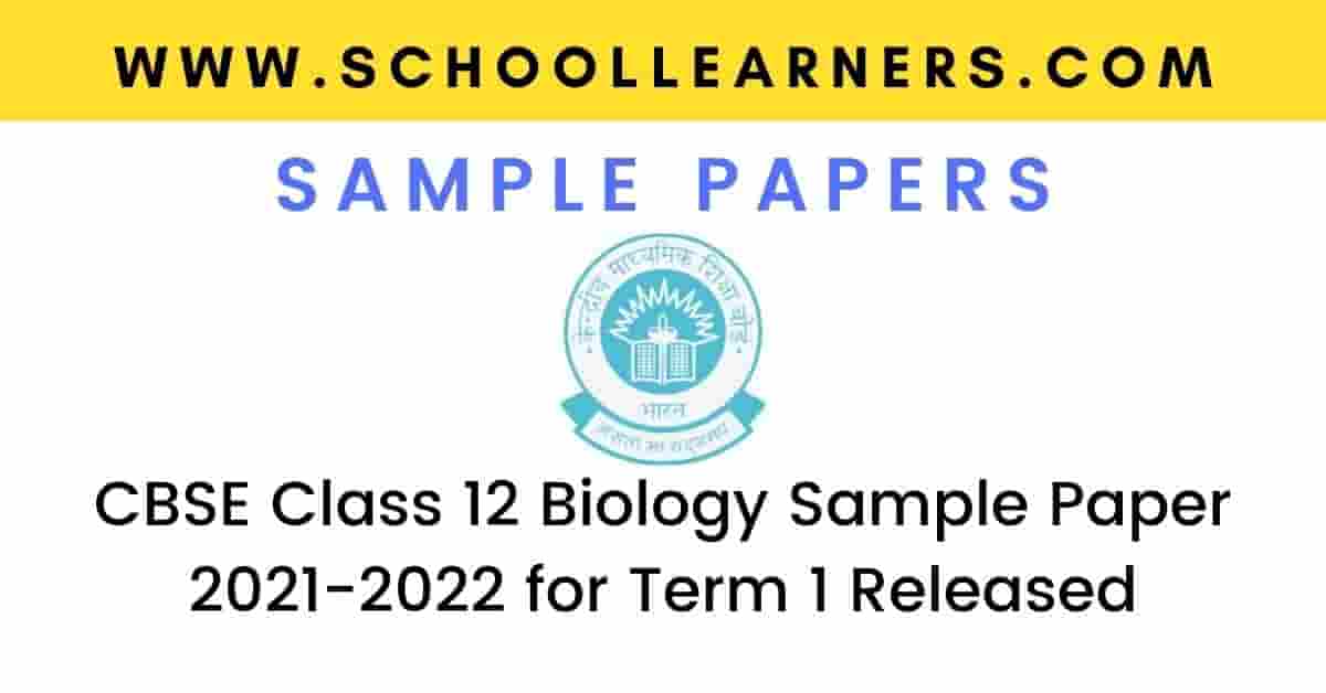 CBSE Class 12 Biology Sample Paper 2021-2022 For Term 1 (with Answers ...