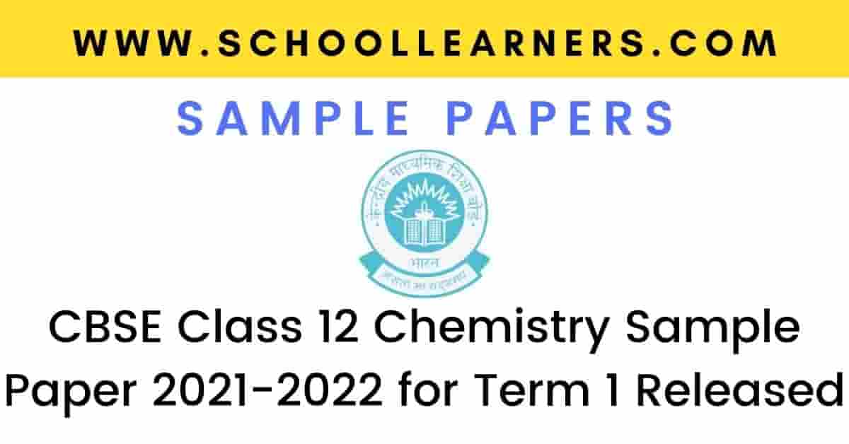 CBSE Class 12 Chemistry Sample Paper 2021-2022 For Term 1 (with Answers ...