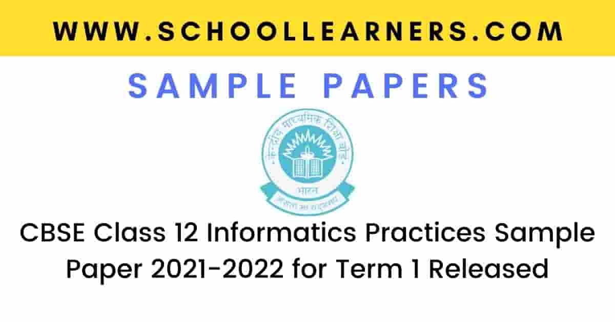 CBSE Class 12 Informatics Practices Sample Paper 2021-2022 For Term 1 ...